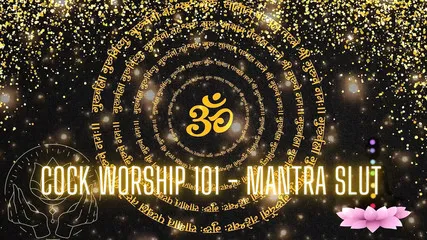 Cock Worship 101 - Mantra Slut