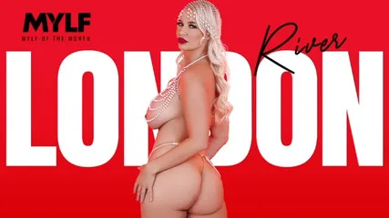 👑 Mylf Of The Month London River: A Milf Like No Other, A True Porn Star