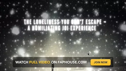 The Loneliness You Can't Escape - A Humiliating Joi Experience