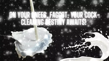 On Your Knees, Fag - Your Cock-cleaning Destiny Awaits!