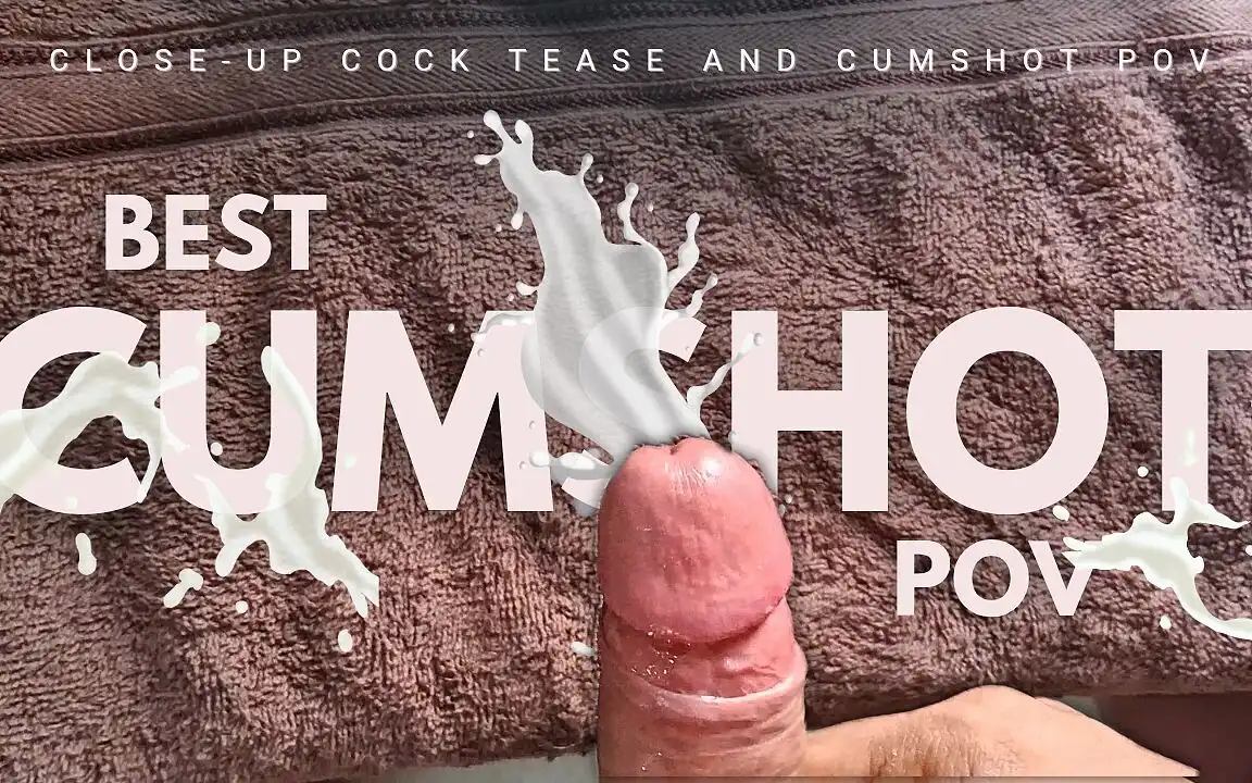 Close-up Cock Tease and Cumshot POV