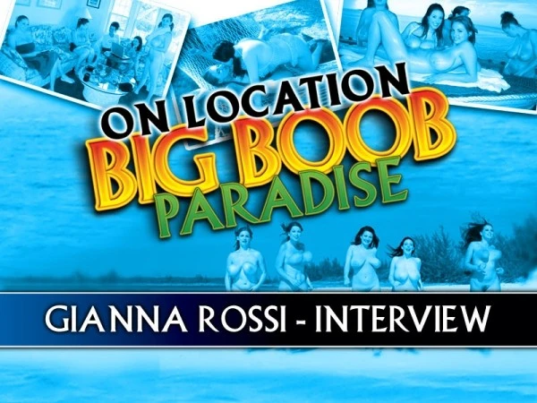 Big Boob Paradise: Gianna's Interview